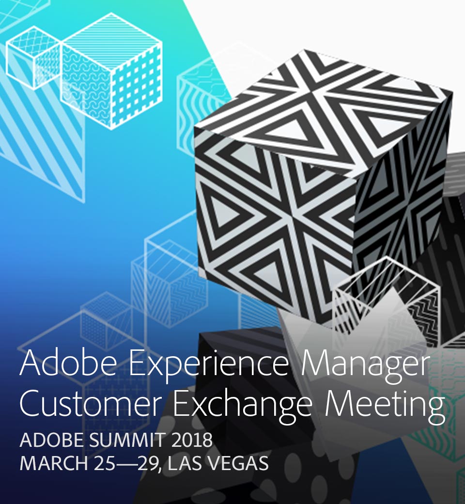 Adobe Experience Manager Customer Exchange Meeting