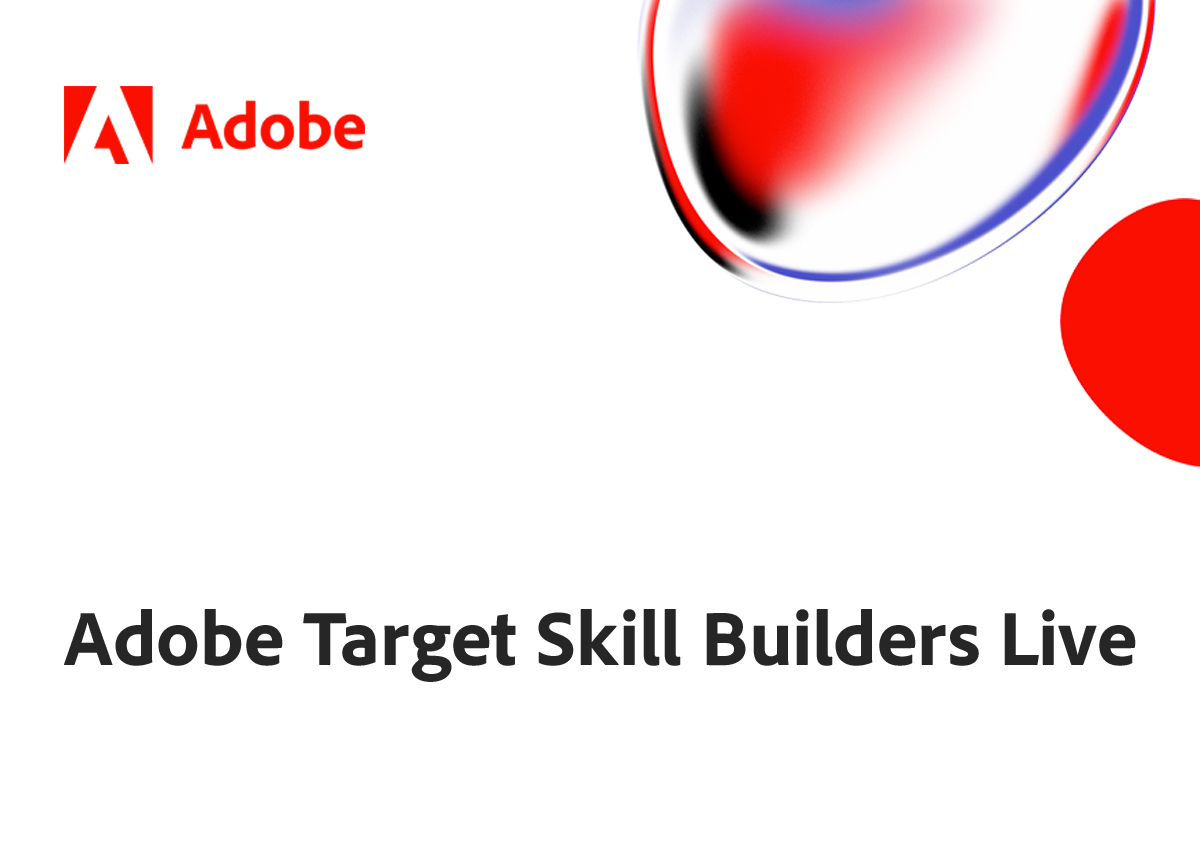Adobe Target Skill Builders Live: Unlock the power of social proofing in real-time with Adobe Target and Adobe Analytics.
