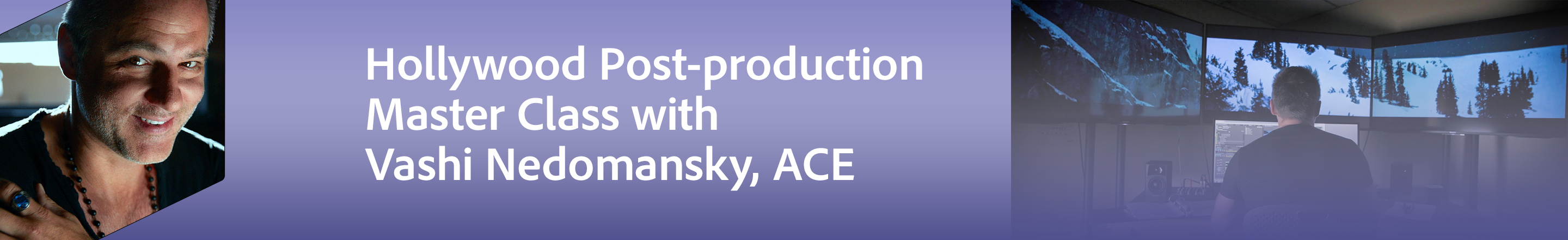 Hollywood Post-production Master Class with Vashi Nedomansky, ACE